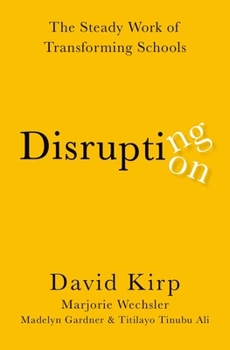 Paperback Disrupting Disruption: The Steady Work of Transforming Schools Book