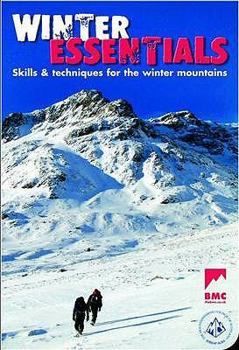 Hardcover Winter Essentials the Skills and Techniques for Winter Mountaineering Book