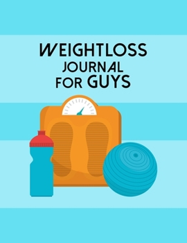 Paperback Weight Loss Journal For Guys: Diet Food Log Book & Diary - Meal Planner And Tracker For Men Book