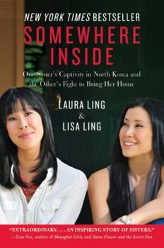 Paperback Somewhere Inside: One Sister's Captivity in North Korea and the Other's Fight to Bring Her Home Book