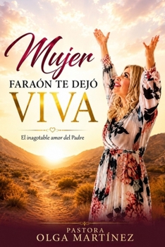 Paperback Mujer, Faraón te dejó viva [Spanish] Book