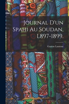 Paperback Journal D'un Spahi Au Soudan, L897-1899. [French] Book