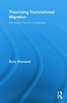 Paperback Theorising Transnational Migration: The Status Paradox of Migration Book