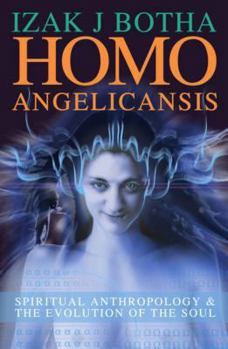 Paperback Homo Angelicansis: Spiritual Anthropology and the Evolution of the Soul Book