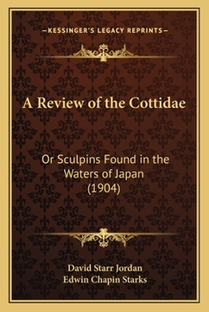 A Review of the Cottidae or Sculpins Found in the Waters of Japan