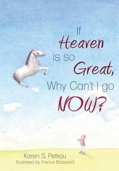 Paperback If Heaven Is So Great, Why Can't I Go -- Now? Book