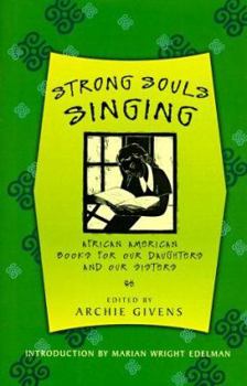 Hardcover Strong Souls Singing: African American Books for Our Daughters and Our Sisters Book