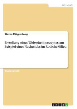 Paperback Erstellung eines Webseitenkonzeptes am Beispiel eines Nachtclubs im Rotlicht-Milieu [German] Book
