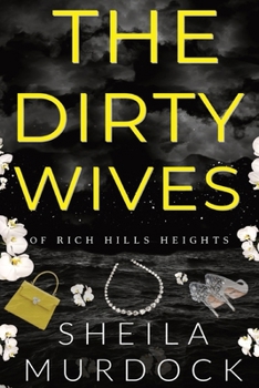 Paperback The Dirty Wives of Rich Hills Heights: African American Urban Fiction Book