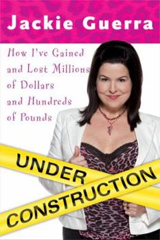 Hardcover Under Construction: How I've Gained and Lost Millions of Dollars and Hundreds of Pounds Book