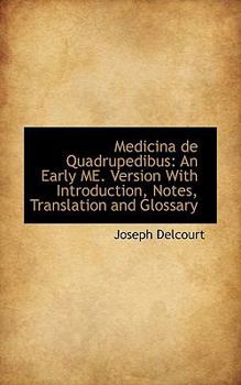 Medicina de Quadrupedibus: An Early ME. Version With Introduction, Notes, Translation and Glossary