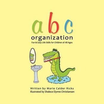 Paperback ABC Organization: Fun and Easy Life Skills for Children of All Ages Book