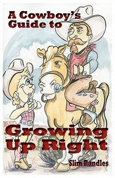 Paperback A Cowboy's Guide to Growing Up Right Book