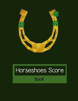 Horseshoes Score Book: Fun for barbecues, Picnics and games, Score sheet keeps tallies on horseshoe tournaments, Size 8.5 x 11 Inch, 100 Page