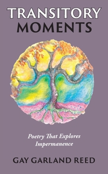 Paperback Transitory Moments: Poetry That Explores Impermanence Book