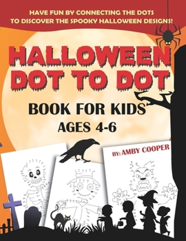 Paperback Halloween Dot to Dot Book For Kids Ages 4-6: Fun and Learning Connect the Dot Puzzles for Kindergarten and Preschool Children (Happy Halloween Activit Book