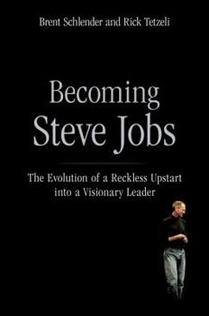 Hardcover Becoming Steve Jobs: The Evolution of a Reckless Upstart Into a Visionary Leader Book