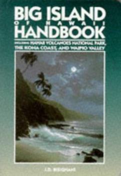 Paperback Big Island of Hawaii Handbook: Including Hawaii Volcanoes National Park, the Kona Coast, and Waipio Valley Book