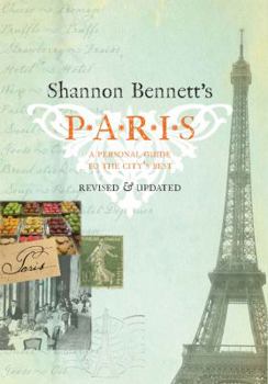 Paperback Shannon Bennett's Paris: A Personal Guide to the City's Best Book