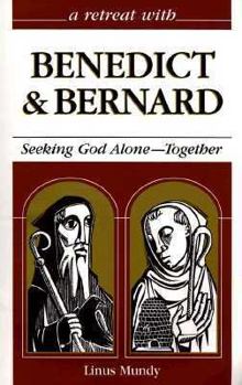 Paperback Benedict and Bernard: Seeking God Alone--Together Book