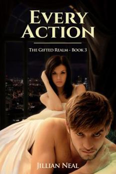 Every Action - Book #3 of the Gifted Realm