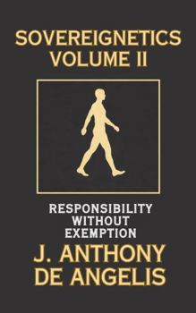 Hardcover Sovereignetics Volume II: Responsibility Without Exemption Book