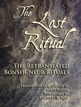 Lost Ritual : The Retranslated Bonseigneur Rituals
