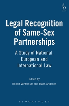 Paperback Legal Recognition of Same-Sex Partnerships: A Study of National, European and International Law Book