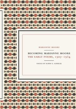 Hardcover Becoming Marianne Moore: The Early Poems, 1907-1924 Book