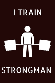 Paperback Strongman: Strongman Notebook; Strongwomen Notebook; Strongman Training; Strongman Books; Weights Training Notebook; 6x9inch Note Book