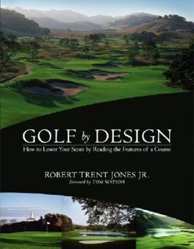 Paperback Golf by Design: How to Lower Your Score by Reading the Features of a Course Book