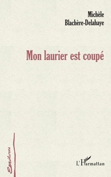 Paperback Mon laurier est coupé [French] Book