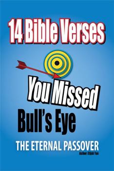 Paperback 14 Bible Verses You Missed Bull's Eye: The Eternal Passover Book