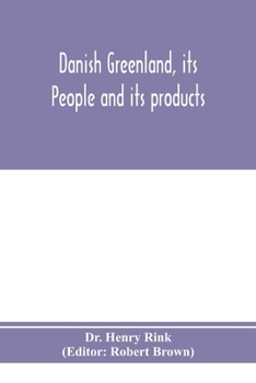 Paperback Danish Greenland, its people and its products Book