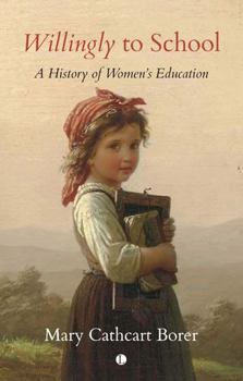 Paperback Willingly to School: A History of Women's Education Book