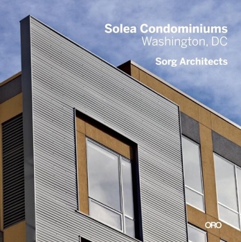 Paperback Modern in Context: The Architecture of Suman Sorg, Faia: Solea Condominiums- Washington, D.C. Book