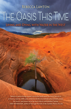 Paperback The Oasis This Time: Living and Dying with Water in the West Book