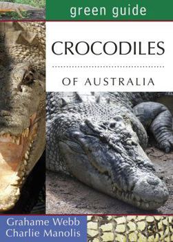 Paperback Green Guide to Crocodiles of Australia Book