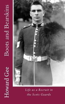 Paperback Boots and Bearskins: Life as a Recruit in the Scots Guards Book