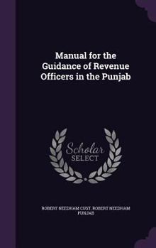 Hardcover Manual for the Guidance of Revenue Officers in the Punjab Book