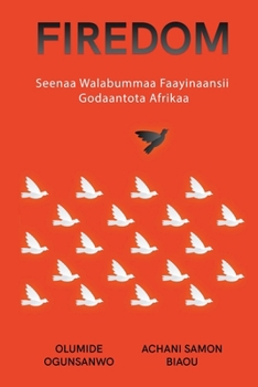 Paperback Firedom: Seenaa Walabummaa Faayinaansii Godaantota Afrikaa Book