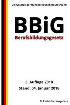 Paperback Berufsbildungsgesetz - BBiG, 3. Auflage 2018 [German] Book