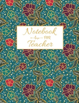 Notebook For Teacher: Journal Planner / Great for Teacher Appreciation Gifts / Thank You Teacher / Preschool / Teacher Of The Year