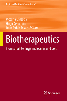 Biotherapeutics: From small to large molecules and cells (Topics in Medicinal Chemistry)