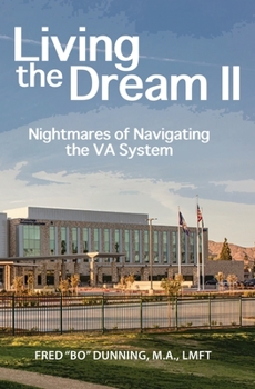 Paperback Living the Dream II: Nightmares of Navigating the VA System Book