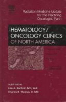 Hardcover Hematology/Oncology Clinics of North America: Radiation Medicine Update for the Practicing Oncologist, Part II (Volume 20-2) Book
