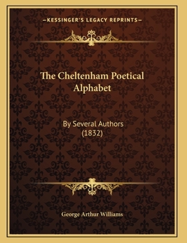 Paperback The Cheltenham Poetical Alphabet: By Several Authors (1832) Book