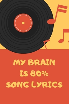 My Brain is 80% song lyrics: Composition Notebook/Journal/Diary for music and song lovers