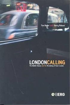 Hardcover London Calling: The Middle Classes and the Remaking of Inner London Book