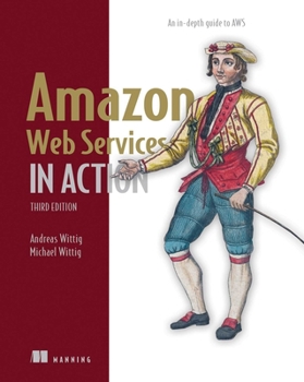 Paperback Amazon Web Services in Action, Third Edition: An In-Depth Guide to Aws Book